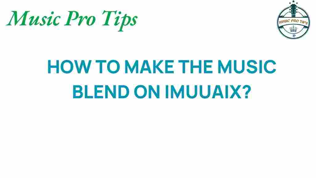 music-blending-on-IMUUAIX