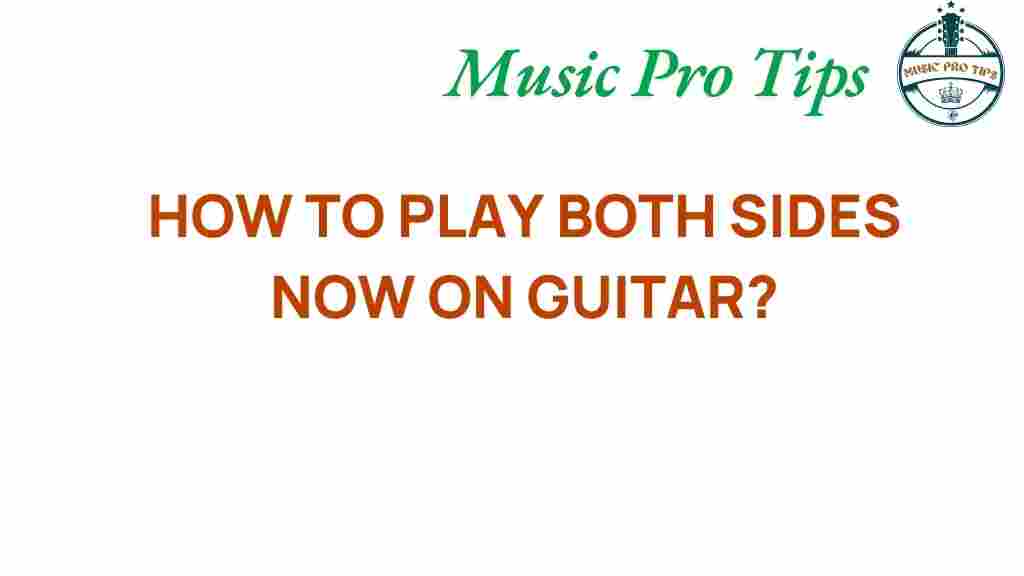 mastering-both-sides-now-guitar