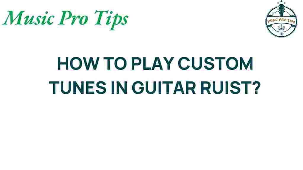 guitar-ruist-custom-tunes