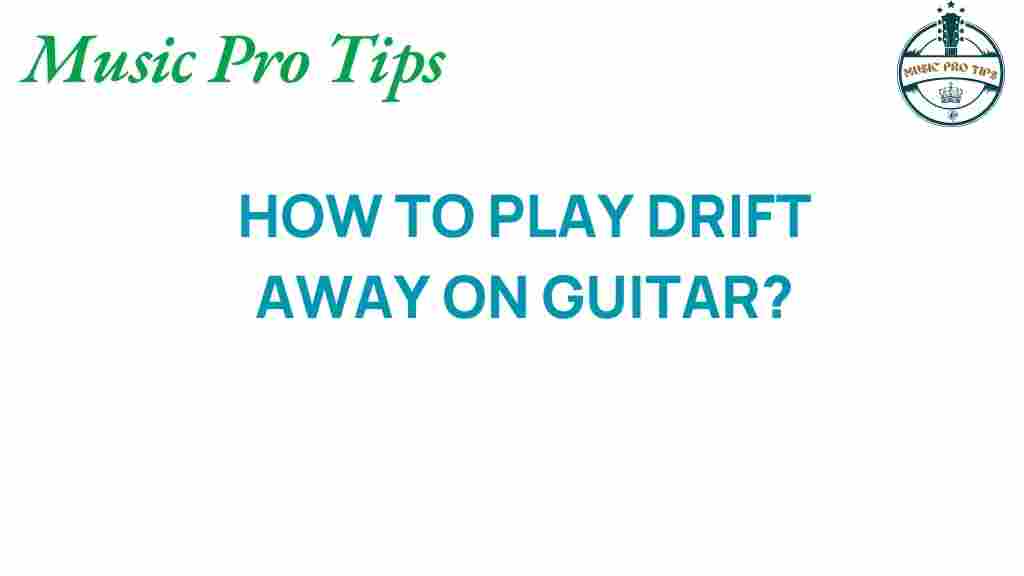 drift-away-guitar-tutorial