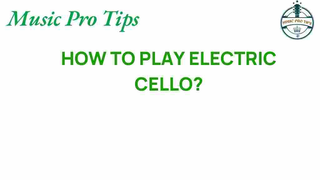 electric-cello-how-to-play