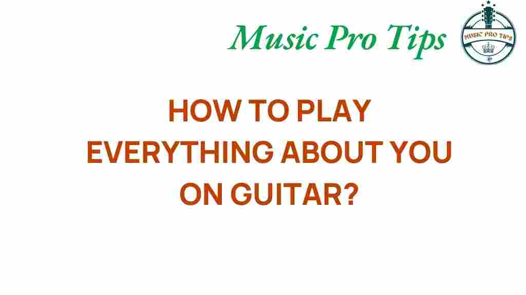 everything-about-you-guitar