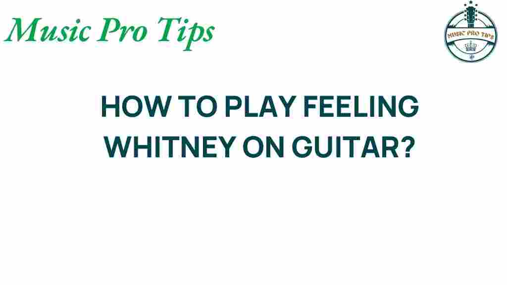 feeling-whitney-guitar-guide