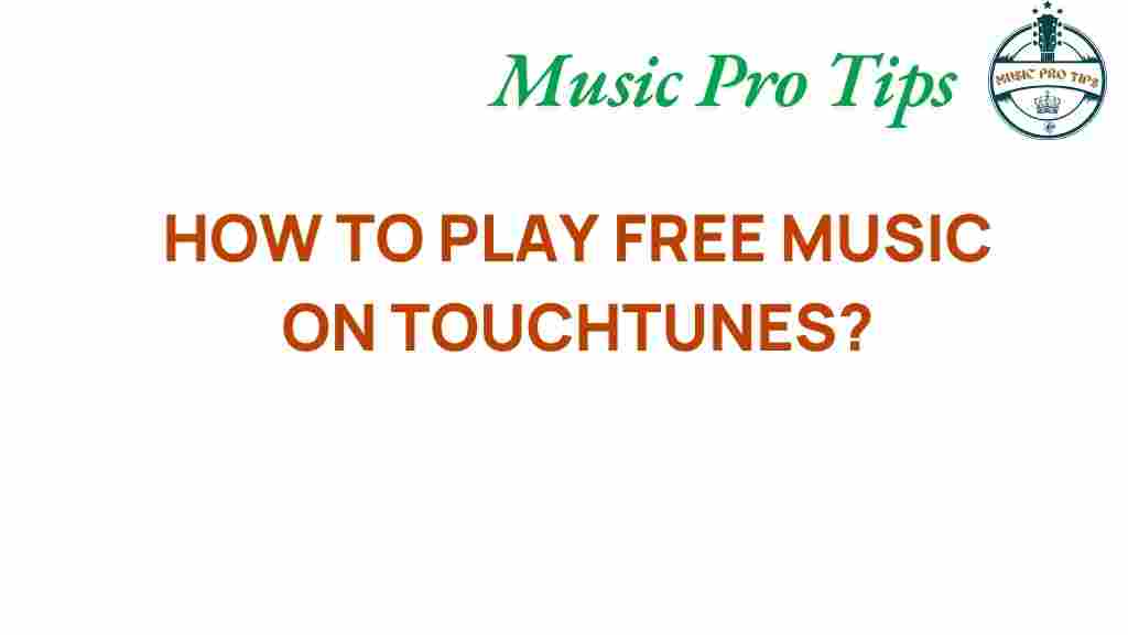 how-to-play-free-music-on-touchtunes