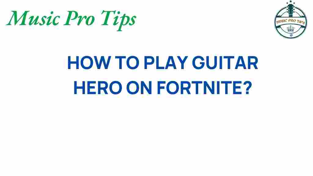 guitar-hero-fortnite-guide