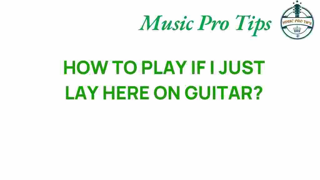 guitar-tutorial-if-i-just-lay-here