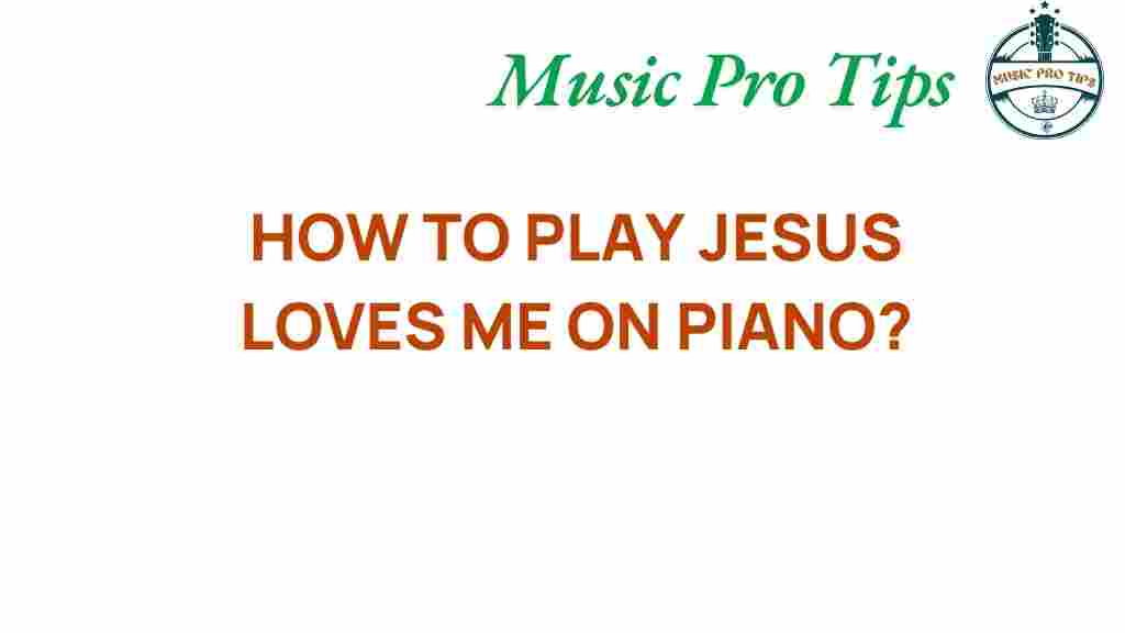 how-to-play-jesus-loves-me-on-piano