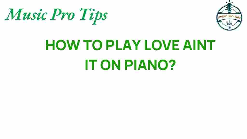 piano-tutorial-love-aint-it