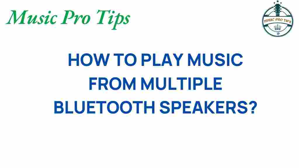 play-music-from-multiple-bluetooth-speakers
