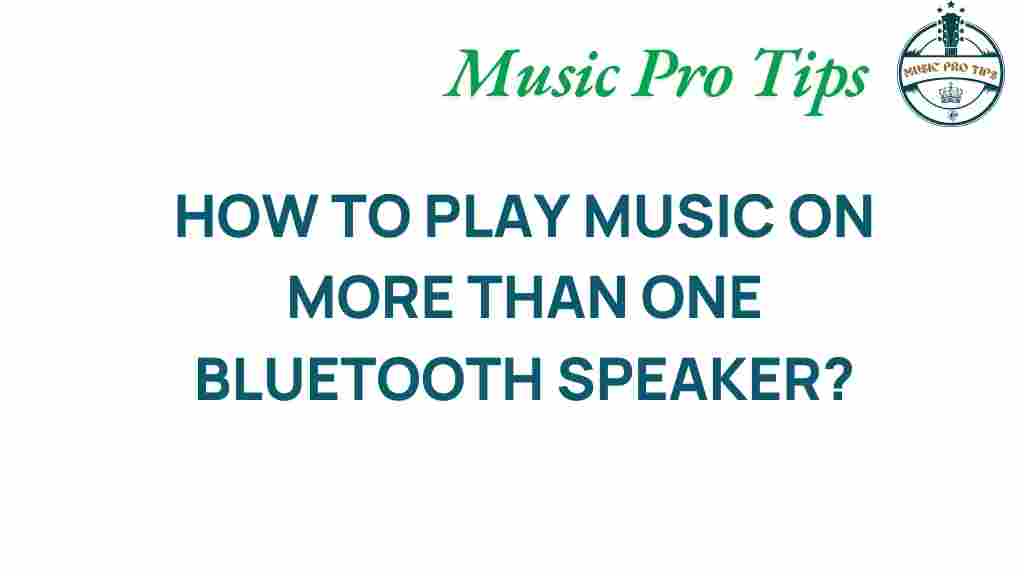 play-music-on-multiple-bluetooth-speakers