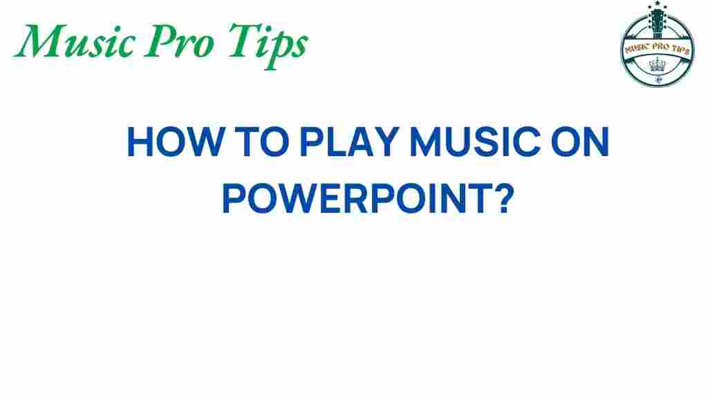 poweroint-play-music-tips