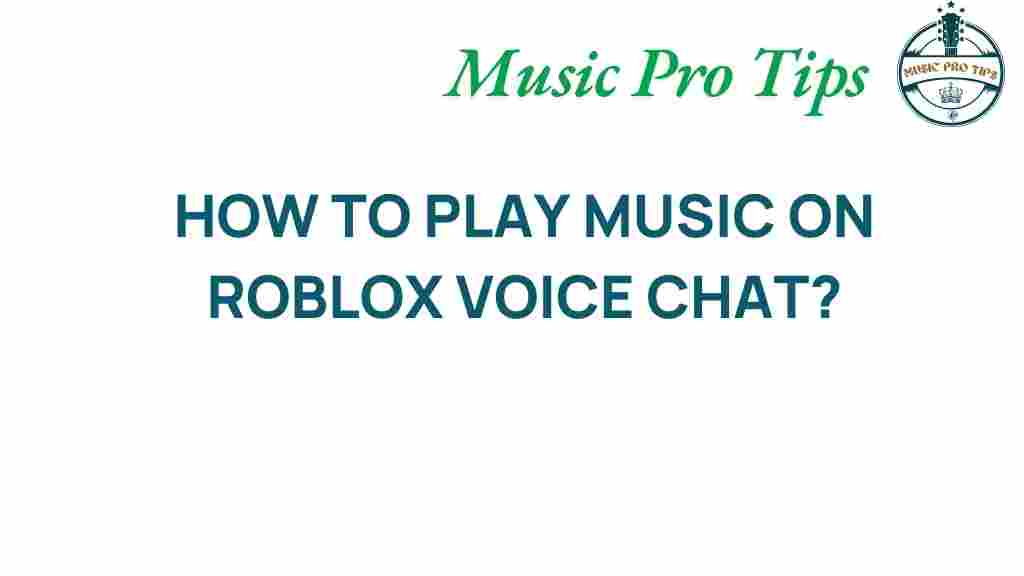 how-to-play-music-on-roblox-voice-chat