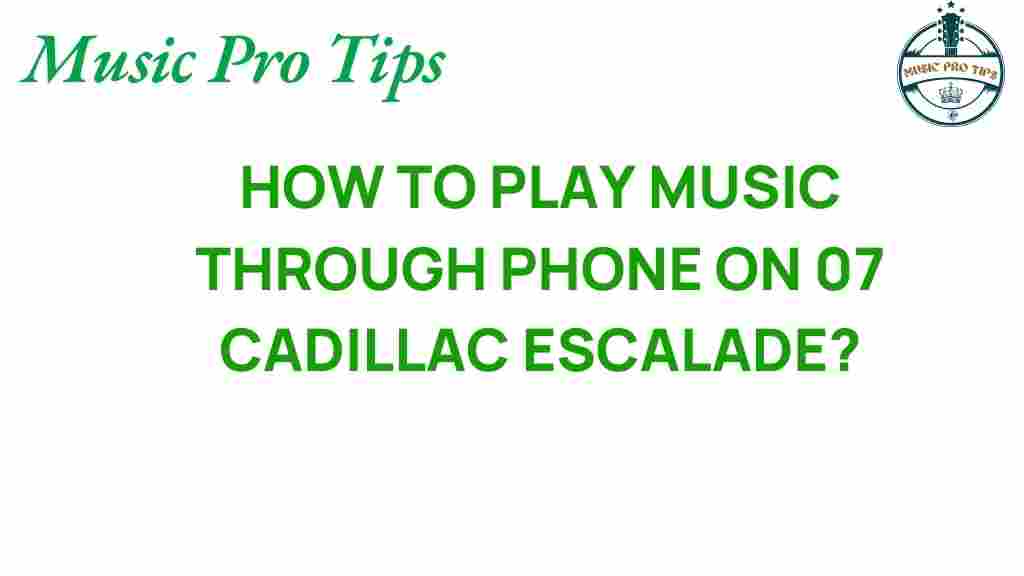 play-music-phone-2007-cadillac-escalade