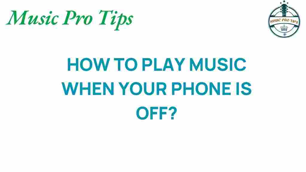 play-music-when-your-phone-is-off