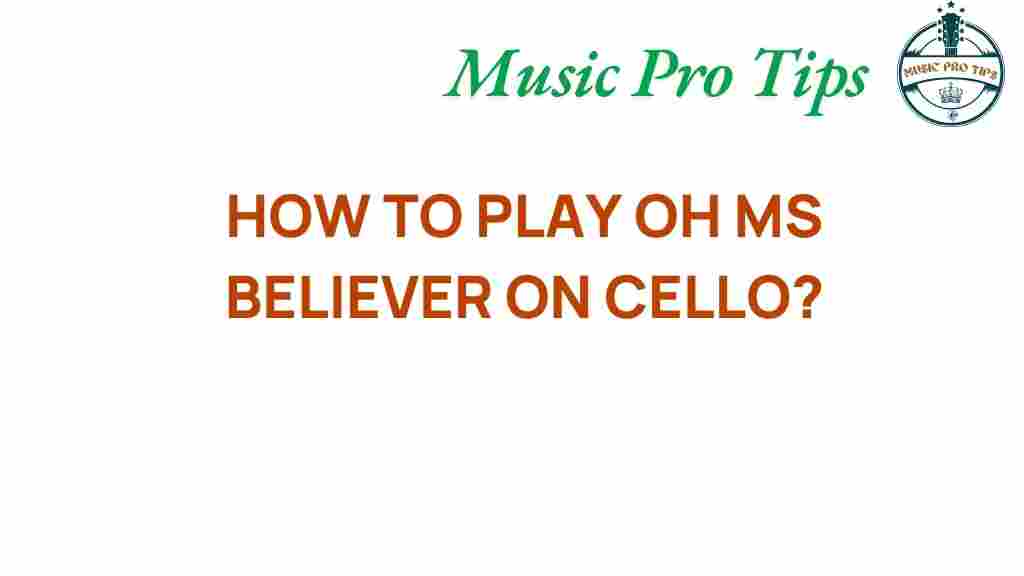 unlock-cello-oh-ms-believer