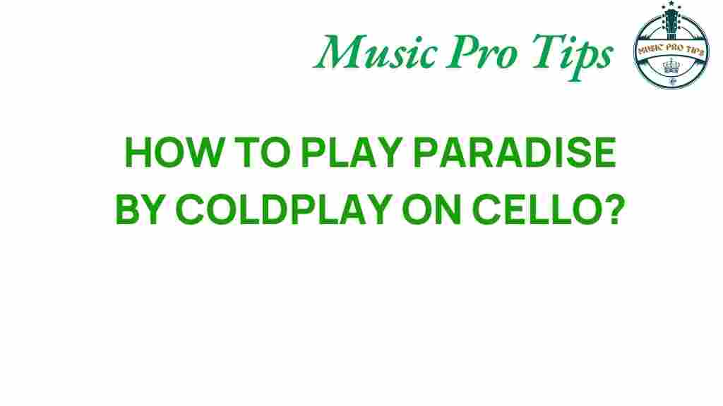 how-to-play-coldplay-paradise-on-cello