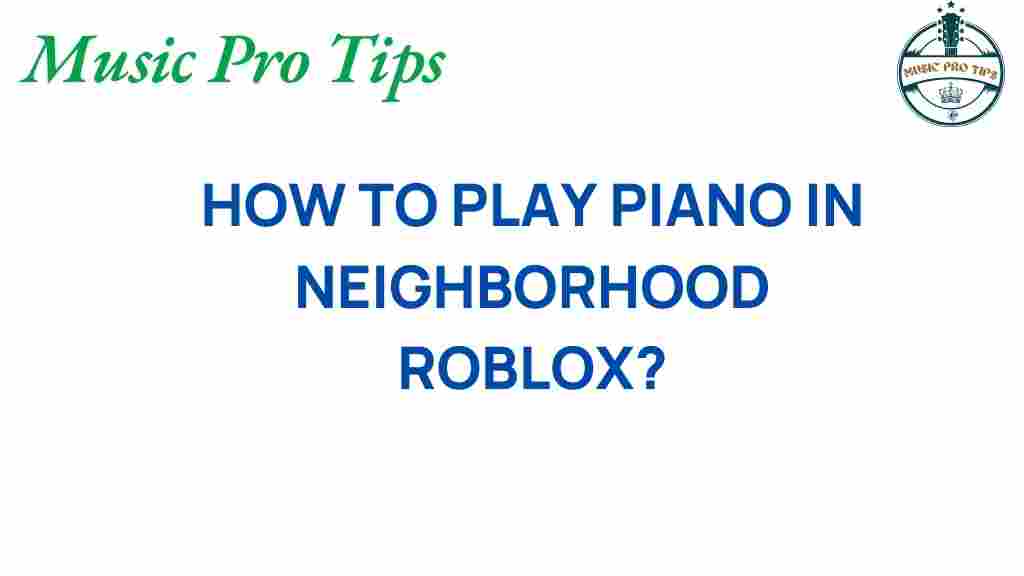 unlocking-secrets-piano-neighborhood-roblox