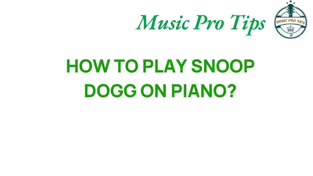 how-to-play-snoop-dogg-on-piano