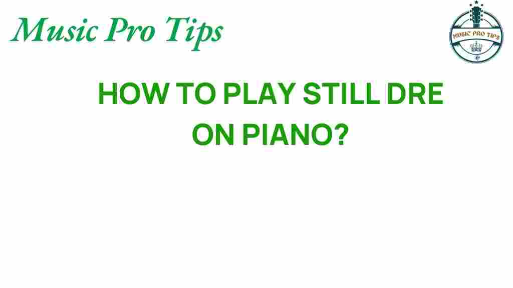 still-dre-piano-tutorial