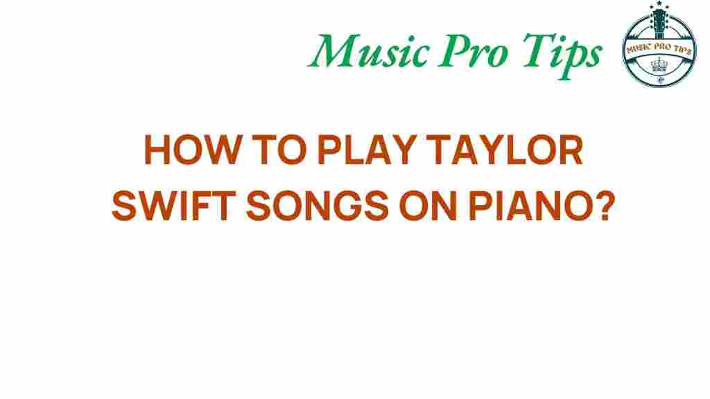 mastering-piano-taylor-swift