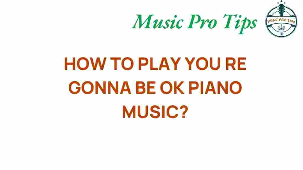 mastering-you-re-gonna-be-okay-piano