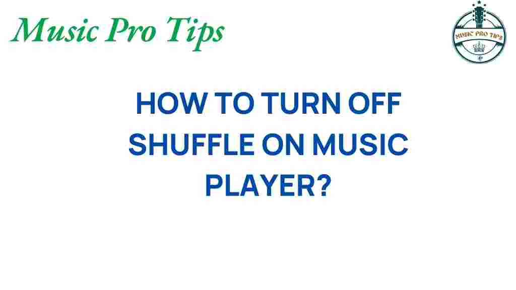 turn-off-shuffle-music-player