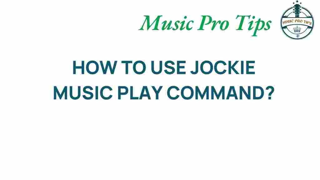 jockie-music-play-command-guide
