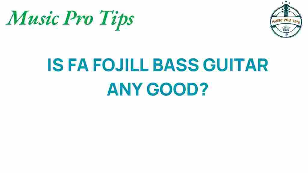 FA-Fojill-bass-guitar-worth-it