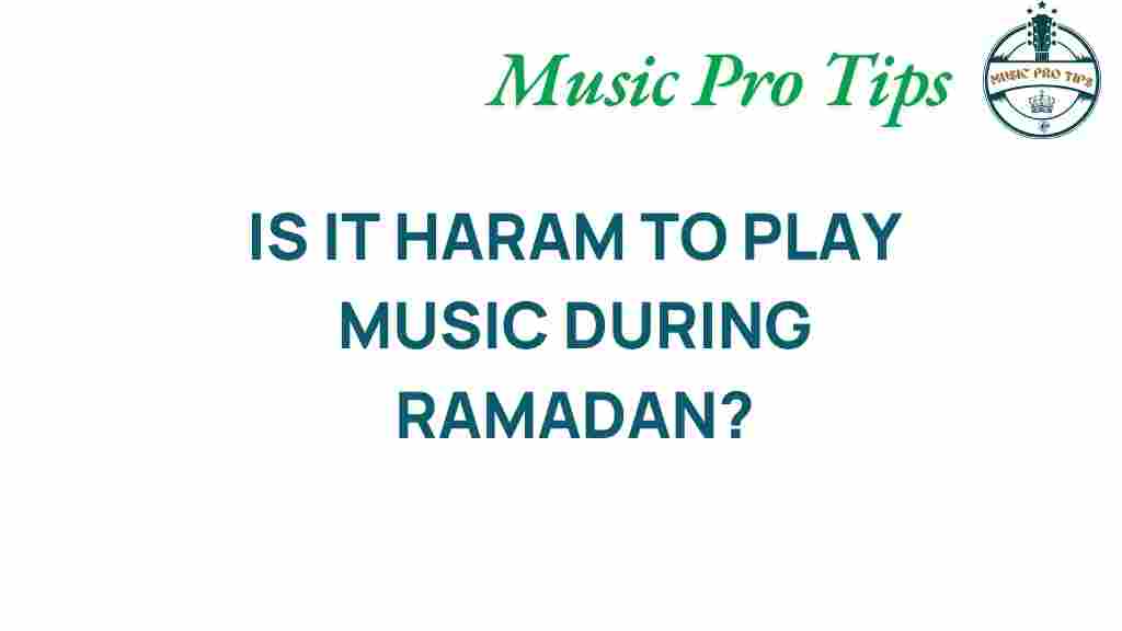 is-it-haram-to-play-music-during-ramadan