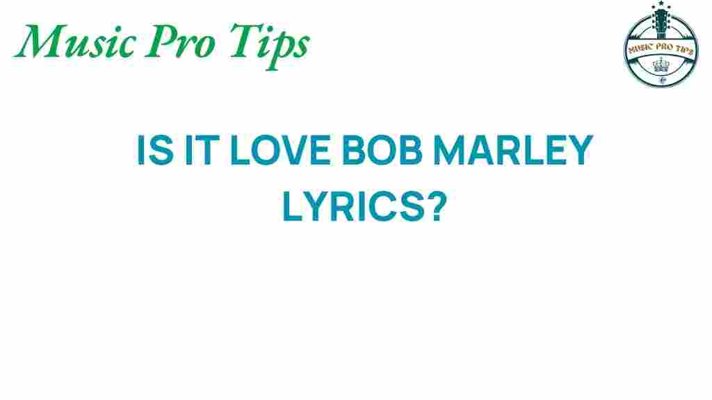 bob-marley-is-it-love-lyrics