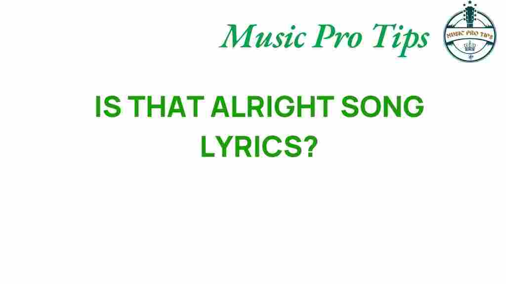 is-that-alright-lyrics-analysis