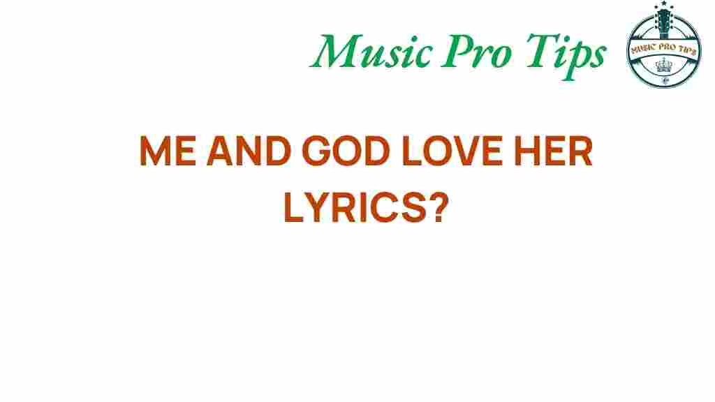 me-and-god-love-her-lyrics