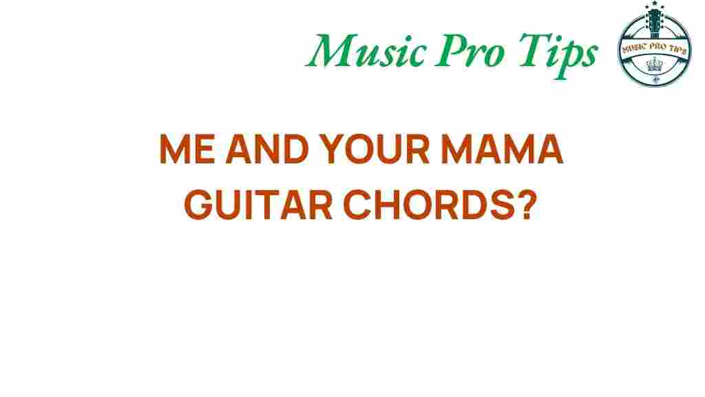 me-and-your-mama-guitar-chords