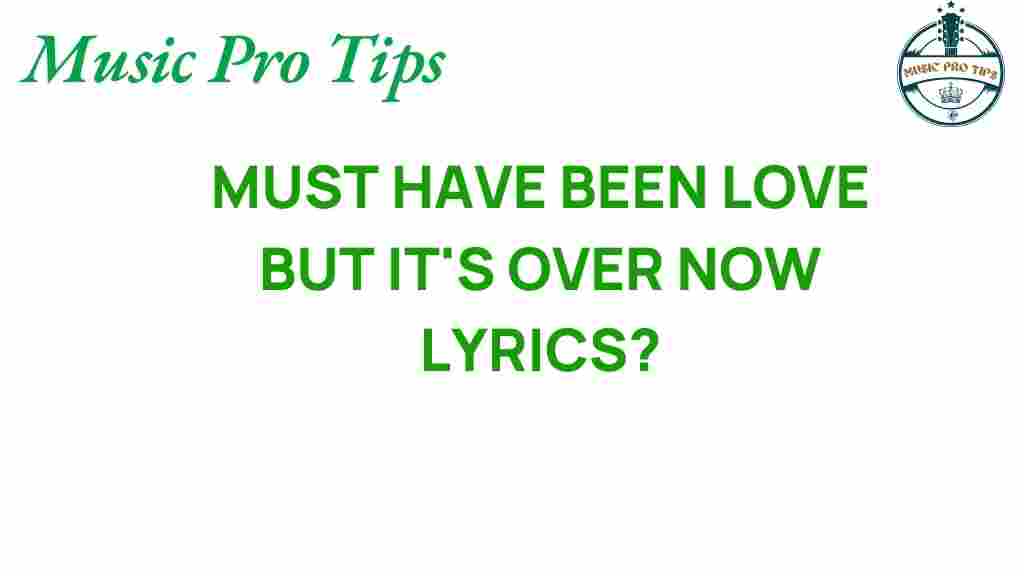 must-have-been-love-lyrics-meaning
