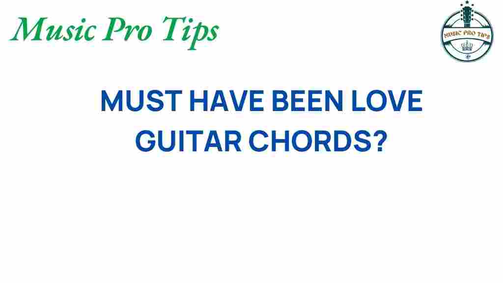 must-have-been-love-guitar-chords