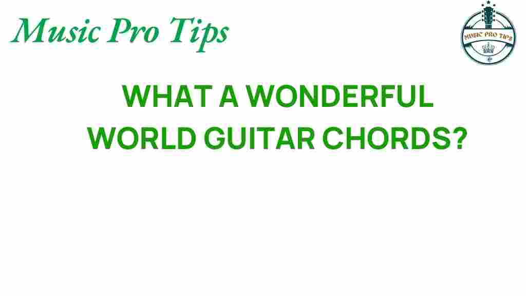 unlock-secrets-what-a-wonderful-world-guitar-chords