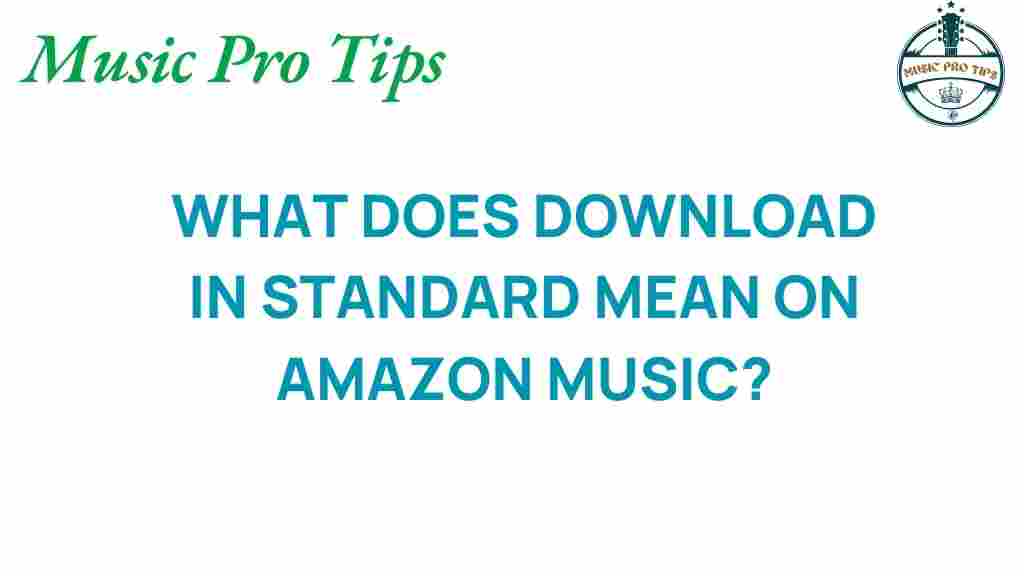 amazon-music-download-standard-meaning