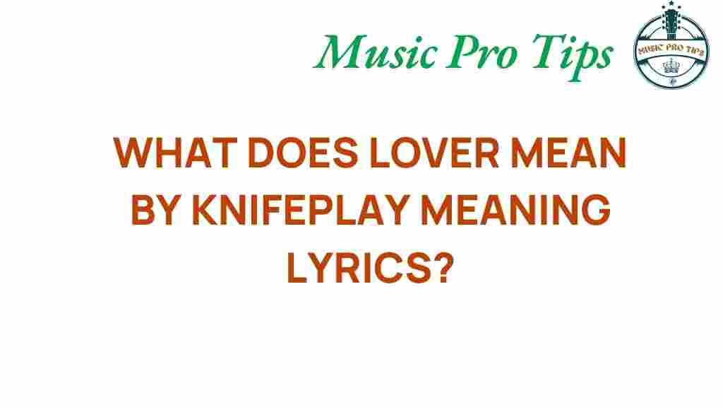 knifeplay-lyrics-meaning-analysis
