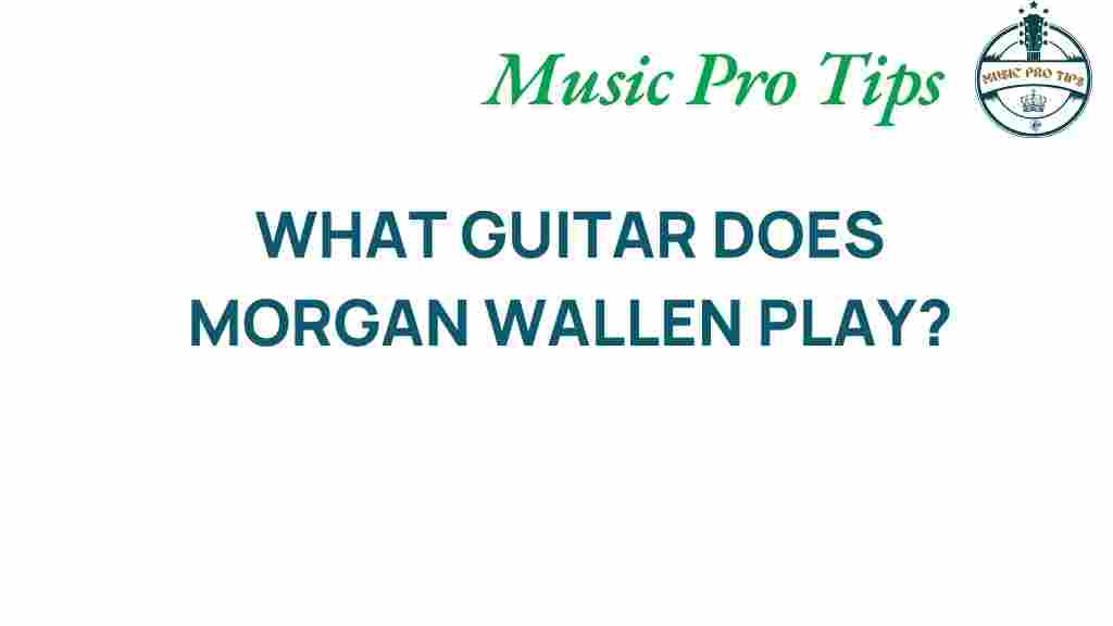 what-guitar-morgan-wallen-plays