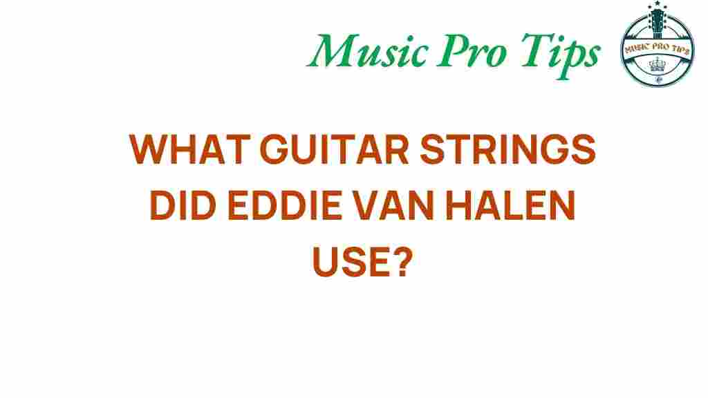 what-guitar-strings-did-eddie-van-halen-use