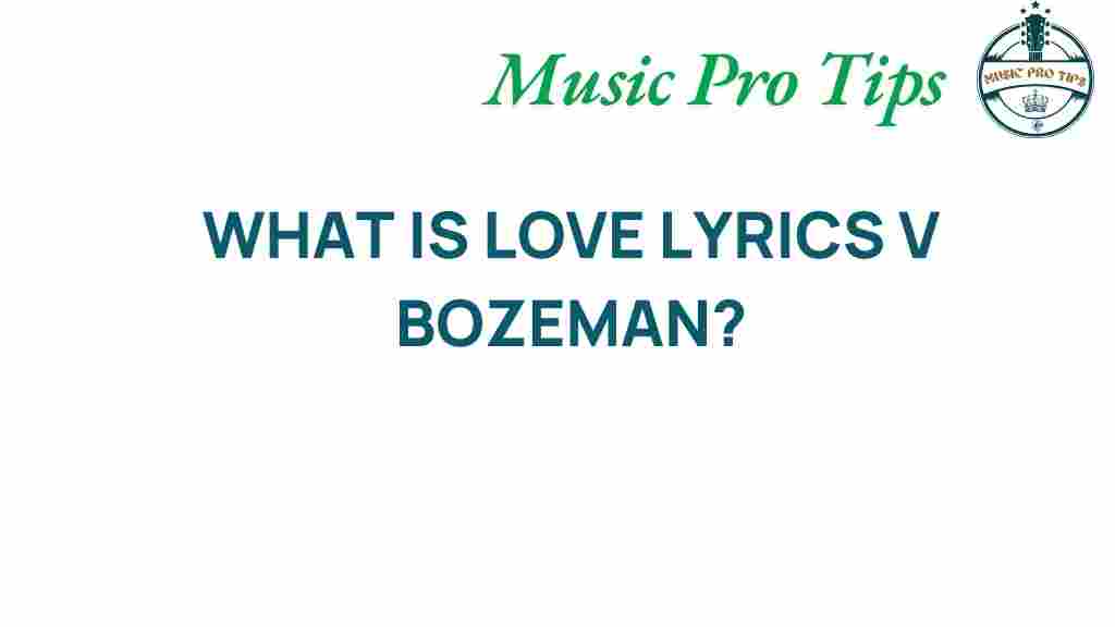 what-is-love-lyrics-bozeman