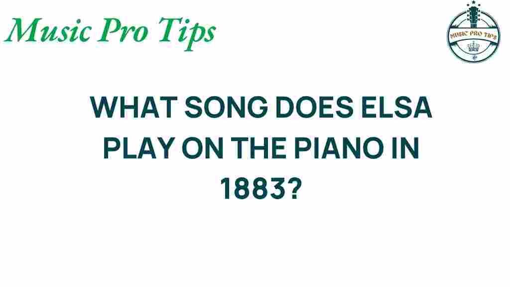 what-song-does-elsa-play-in-1883
