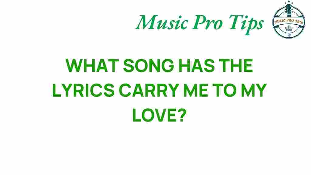 carry-me-to-my-love-song-lyrics