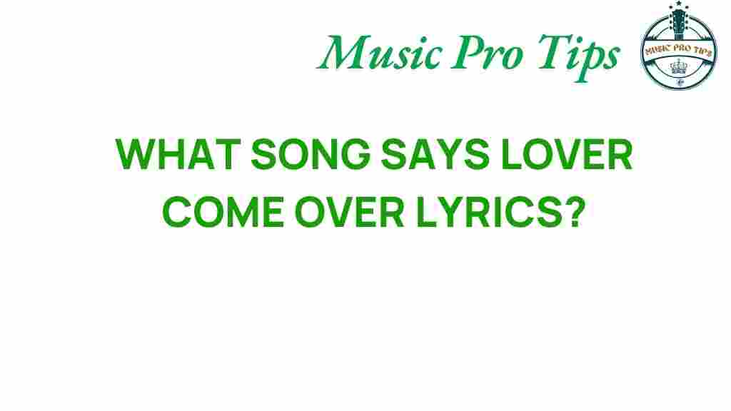 lover-come-over-song-lyrics