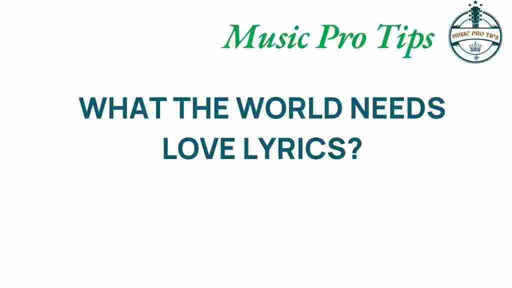 what-the-world-needs-now-lyrics