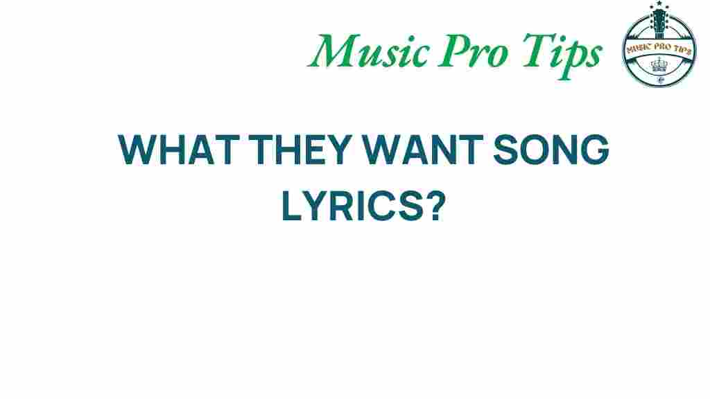 what-they-want-song-lyrics