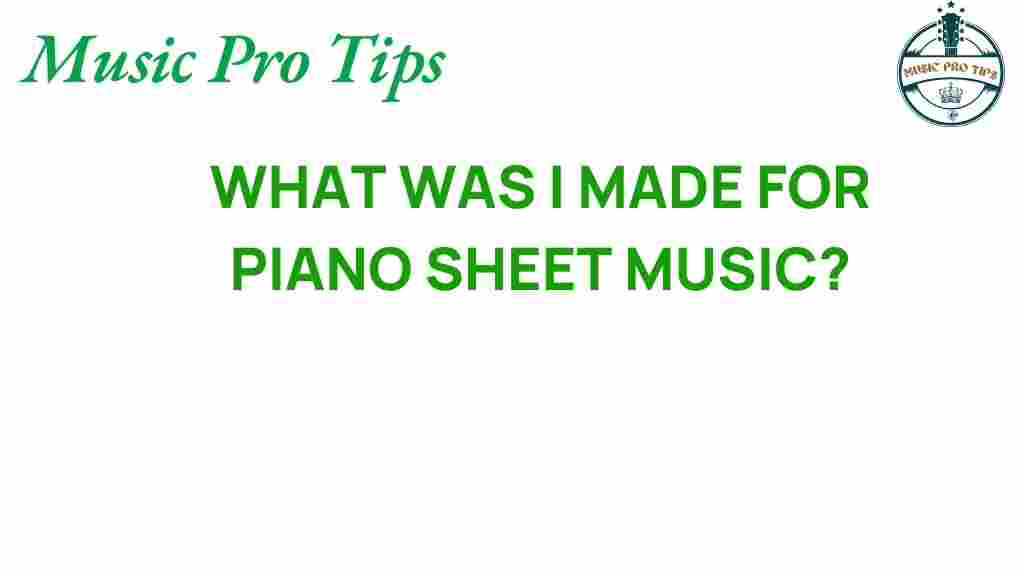 what-was-i-made-for-piano-sheet-music