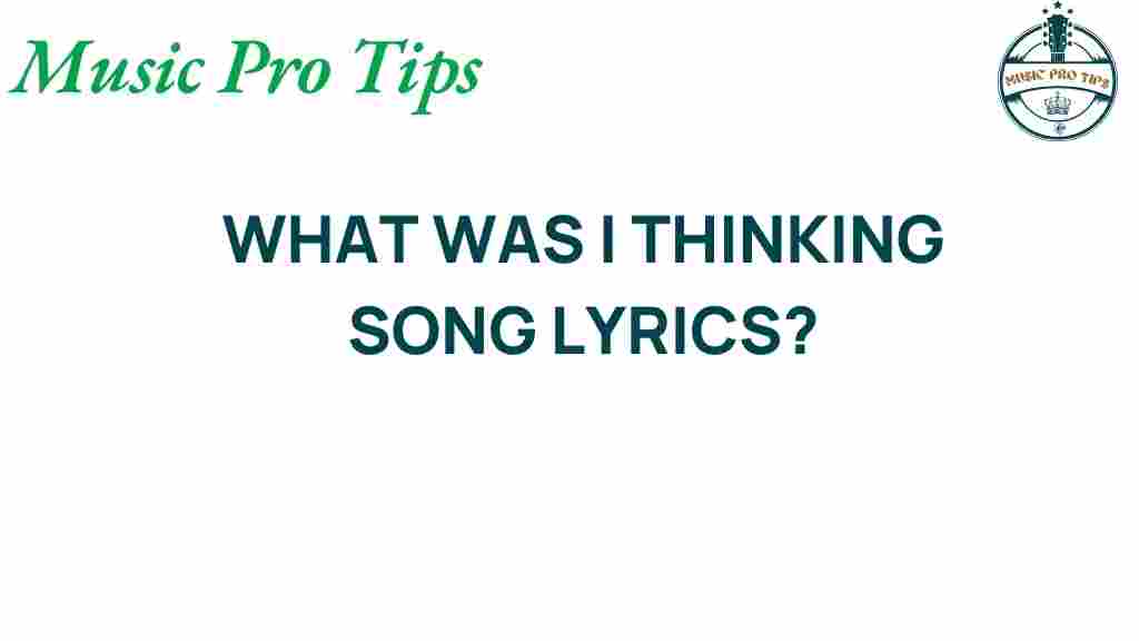 what-was-i-thinking-lyrics