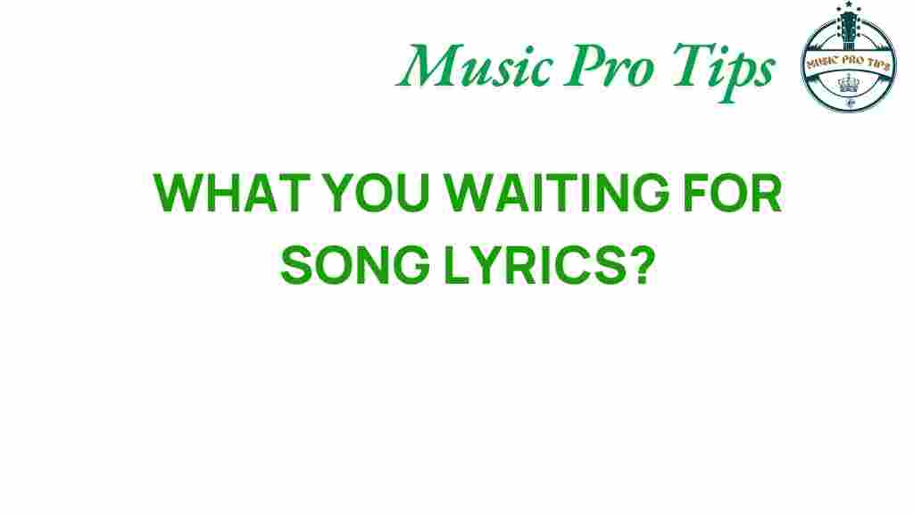what-you-waiting-for-lyrics