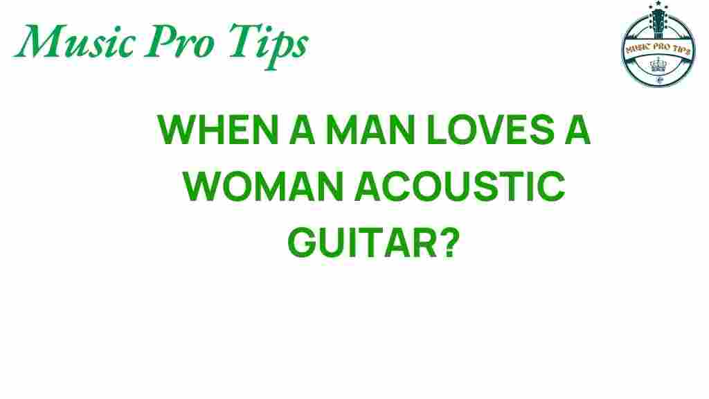 unlocking-secrets-when-a-man-loves-a-woman-acoustic-guitar